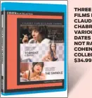  ??  ?? THREE CLASSIC FILMS BY CLAUDE CHABROL VARIOUS DATES NOT RATED COHEN FILM COLLECTION $34.99