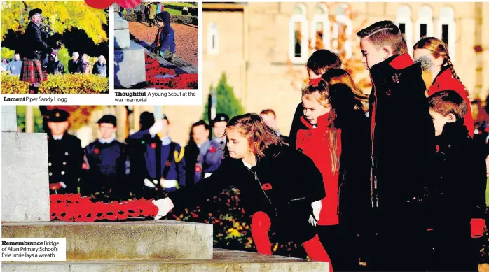  ??  ?? Lament Piper Sandy Hogg Remembranc­eBridge of Allan Primary School’s Evie Imrie lays a wreath Thoughtful A young Scout at the war memorial