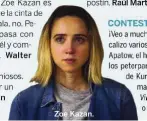  ??  ?? Zoe Kazan.