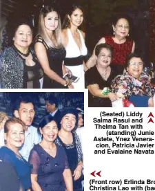  ??  ?? (Seated) Liddy Salma Rasul and Thelma Tan with (standing) Junie Astete, Ynez Veneracion, Patricia Javier and Evalaine Navata (Front row) Erlinda Bron, Siony Gobaton Alawi and Christina Lao with (back row) Ibrahim Lajarato