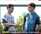  ?? VISION Arteta with Martin Zubimendi ??