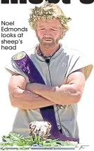  ??  ?? Noel Edmonds looks at sheep’s head