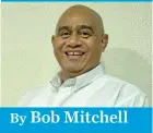  ?? ?? By
Bob Mitchell
■ Bob Mitchell is manager at Fiji National University’s Department of Quality Awards at the National Training and Productivi­ty Centre.