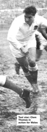  ??  ?? Test star: Clem Thomas in action for Wales