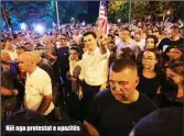  ??  ?? Një nga protestat e opozitës