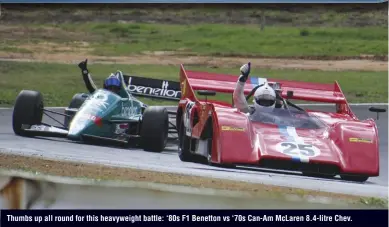  ??  ?? Thumbs up all round for this heavyweigh­t battle: ‘80s F1 Benetton vs ‘70s Can-Am McLaren 8.4-litre Chev.