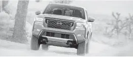  ?? NISSAN ?? The 2022 Nissan Frontier has a 3.8-liter V-6 engine that provides 310 horsepower and 281 pound-feet of torque. It is mated to a nine-speed automatic.