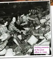  ?? . ck o t rs e tt u h S ?? Sorting presents at the post office in 1940.