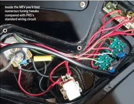  ?? ?? Inside the MEV you’ll find numerous tuning tweaks compared with PRS’s standard wiring circuit