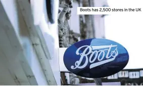  ??  ?? Boots has 2,500 stores in the UK