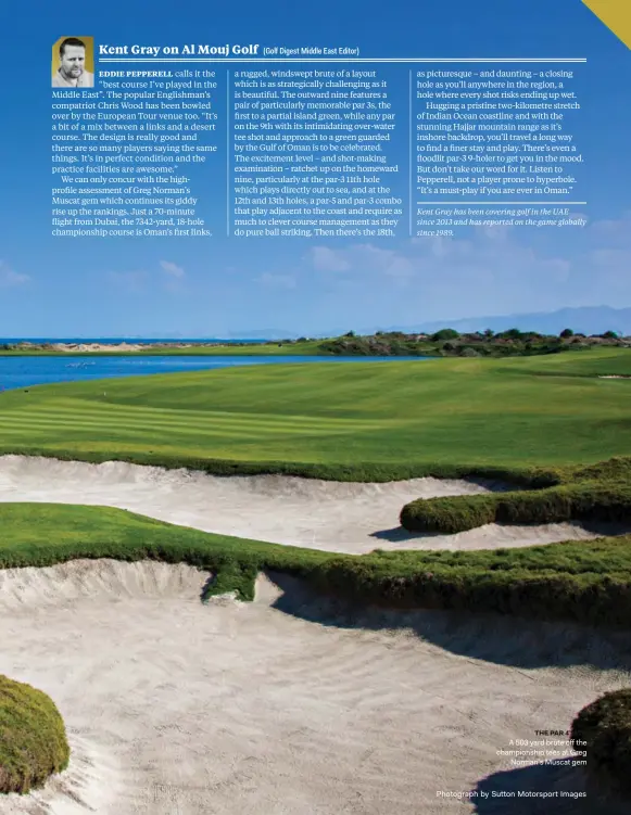  ??  ?? THE PAR 4 15TH A 503 yard brute off the championsh­ip tees at Greg Norman’s Muscat gem