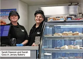  ?? ?? Sarah Dawson and Sarah Goss in Jersey Bakery