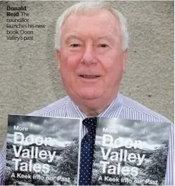  ??  ?? Donald Reid The councillor launches his new book, Doon Valley’s past