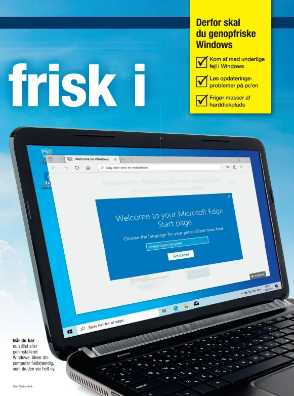  ?? Foto: Shuttersto­ck. ?? Når du har nulstillet eller geninstall­eret Windows, bliver din computer fuldstaend­ig, som da den var helt ny.