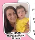  ?? ?? ALLISON Maman de Manel, 14 mois.