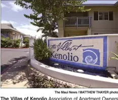  ?? The Maui News / MATTHEW THAYER photo ?? The Villas of Kenolio Associatio­n of Apartment Owners lost a disability discrimina­tion lawsuit to a unit owner. A 2nd Circuit Court jury returned a $1.9 million judgment in favor of the unit owners. This photo was taken Thursday.