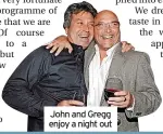  ?? ?? John and Gregg enjoy a night out