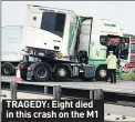  ??  ?? TRAGEDY: Eight died in this crash on the M1