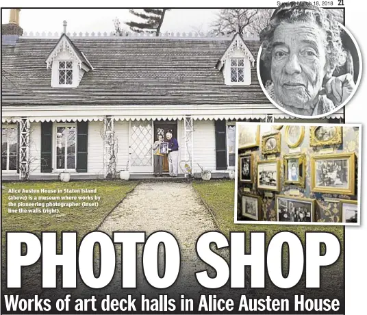  ??  ?? Alice Austen House in Staten Island (above) is a museum where works by the pioneering photograph­er (inset) line the walls (right).