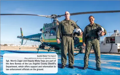  ?? Austin Dave/The Signal (See additional photos at signalscv.com) ?? Sgt. Morrie Zager and Deputy Misty Trejo are part of the Aero Bureau of the Los Angeles County Sheriff’s Department, which offers support and informatio­n to law enforcemen­t officials on the ground.