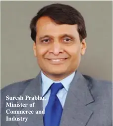  ??  ?? Suresh Prabhu, Minister of Commerce and Industry