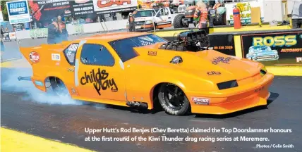  ?? Photos / Colin Smith ?? Upper Hutt’s Rod Benjes (Chev Beretta) claimed the Top Doorslamme­r honours at the first round of the Kiwi Thunder drag racing series at Meremere.