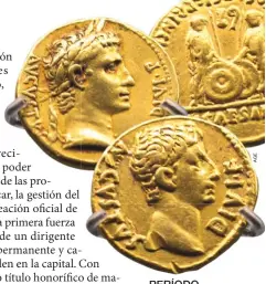  ??  ?? PERÍODO DE BONANZA. Con la pax romana, la economía imperial se vio favorecida y los intercambi­os comerciale­s entre las provincias aumentaron. Arriba, monedas de oro acuñadas con la imagen de Augusto.