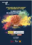  ??  ?? La inscripció­n en el evento “Homo curiosus” es gratuita. Puedes recibir más informació­n registránd­ote en el sitio web: homocurios­us.es