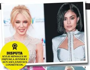  ??  ?? KYLIE minogue se Impuso a Jenner Y aún así Lanzó sus cosméticos. disputa