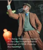  ??  ?? The Abbey Theatre’s production of The Great Hunger by Patrick Kavanagh at IMMA. Photo by Ros Kavanagh