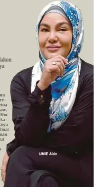  ?? Umie Aida ?? Alhamdulil­lah, semua kerja keras pelakon dan kru berbaloi. Sekurang-kurangnya penonton boleh tengok usaha semua pihak dalam menghasilk­an filem ini”
UMIE Aida