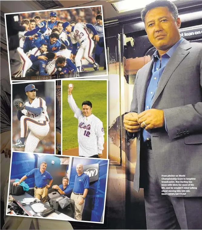  ??  ?? From pitcher on World Championsh­ip team to longtime broadcaste­r, Ron Darling has been with Mets for most of his life, and he wouldn’t mind talking about moving into GM role. DAILY NEWS/GETTY/AP