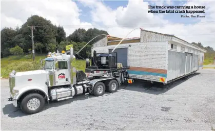  ?? Photo / Ben Fraser ?? The truck was carrying a house when the fatal crash happened.