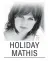  ?? HOLIDAY MATHIS ??