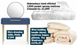  ??  ?? Malmesbury hand stitched 1,500 pocket sprung mattress Cotswold Co. £1,299