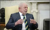  ?? (AP/Alex Brandon) ?? Brazil's President Luiz Inacio Lula da Silva speaks during a meeting with President Joe Biden in the Oval Office of the White House, Friday in Washington.