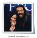  ??  ?? Loyst with Jason Momoa on The Social in 2016