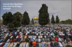  ?? ?? Sacred site: Muslims at prayer at Al Aqsa mosque