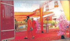  ?? ANIL KUMAR MAURYA/HT PHOTO ?? Baghambari Gaddi Math being decked up on the eve of the anointment ceremony.