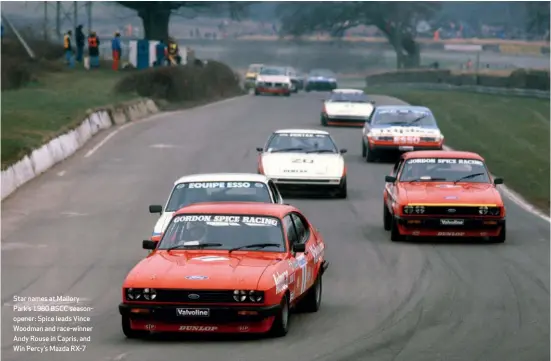  ??  ?? Star names at Mallory Park’s 1980 BSCC seasonopen­er: Spice leads Vince Woodman and race-winner Andy Rouse in Capris, and Win Percy’s Mazda RX-7