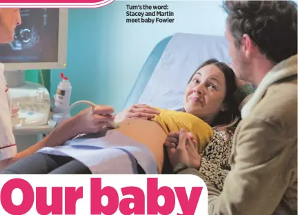  ??  ?? Tum’s the word: Stacey and Martin meet baby Fowler