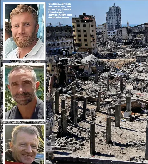  ?? Pictures: GETTY ?? Victims...British aid workers, left from top, James Henderson, James Kirby and John Chapman