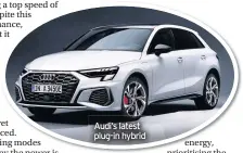  ??  ?? Audi’s latest plug-in hybrid