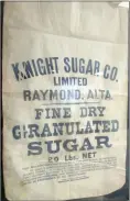  ?? Photos by Heather Cameron ?? Left: The Lantic Safety Supervisor holds sliced sugar beets.Right: A 20 pound sugar bag from the old Knight Sugar Company in Raymond