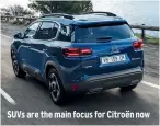  ?? ?? SUVS are the main focus for Citroën now