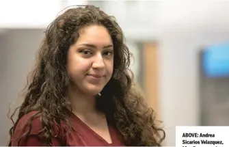  ?? ASHLEE REZIN/ SUN- TIMES ?? ABOVE: Andrea Sicarios Velazquez, 18, a Dreamer who graduated earlier this month from Muchin College Prep High School.