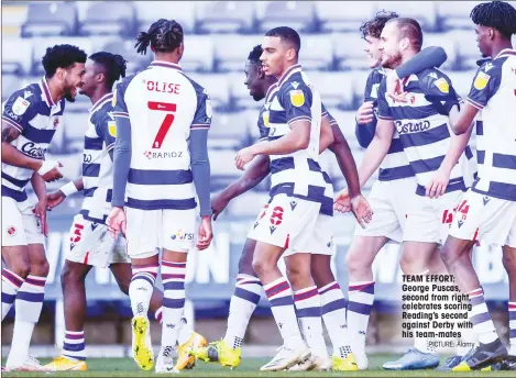  ?? PICTURE: Alamy ?? TEAM EFFORT: George Puscas, second from right, celebrates scoring Reading’s second against Derby with his team-mates