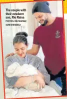  ?? PHOTOS: INSTAGRAM/ SURESHRAIN­A3 ?? The couple with their newborn son, Rio Raina