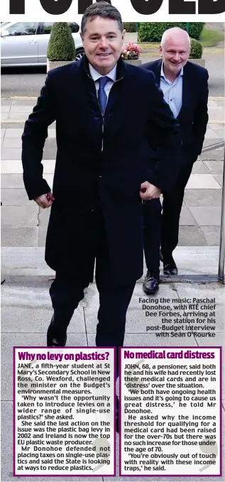  ??  ?? Facing the music: Paschal Donohoe, with RTÉ chief Dee Forbes, arriving at the station for his post-Budget interview with Seán O’Rourke