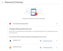  ??  ?? Checking your passwords in Google. The list of compromise­d passwords needs to be changed immediatel­y.